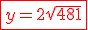 \red \fbox{y=2\sqrt{481}}